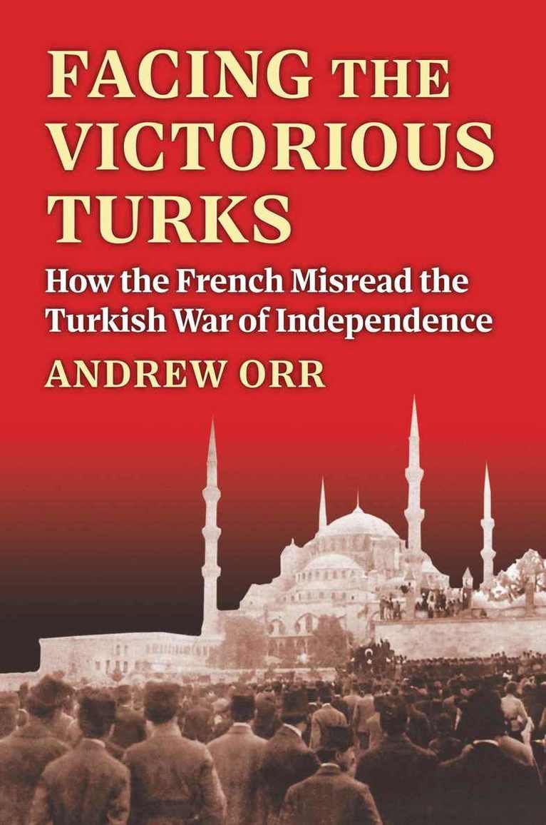 Andrew Orr - Facing the Victorious Turks, Inbunden