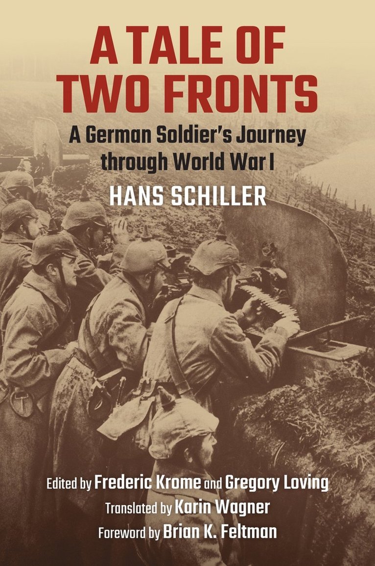 Hans Schiller, Frederic Krome, Gregory D Loving, Karin Wagner - Tale of Two Fronts, Inbunden