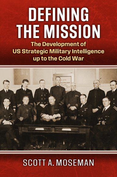 Scott A. Moseman - Defining the Mission, Inbunden