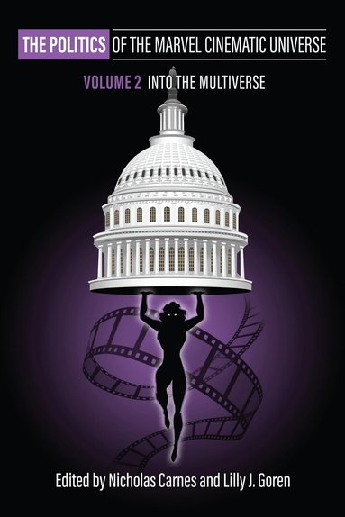 Nicholas Carnes, Lilly J. Goren - Politics of the Marvel Cinematic Universe, Volume 2, Häftad