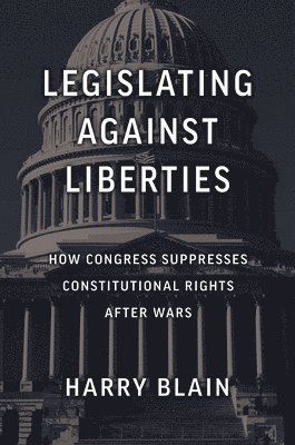 Blain Harry - Legislating Against Liberties, Inbunden
