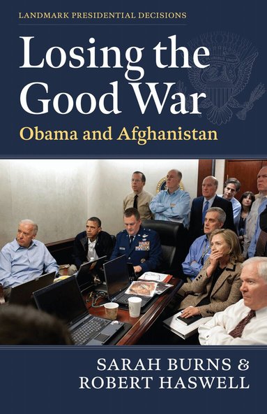 Sarah Burns, Robert Haswell - Losing the Good War, Inbunden