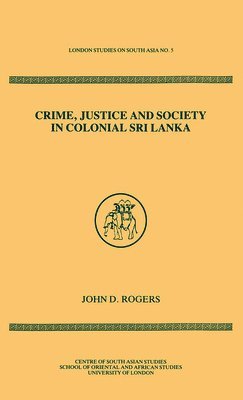 bokomslag Crime Justice Society in Colonial Sri Lanka