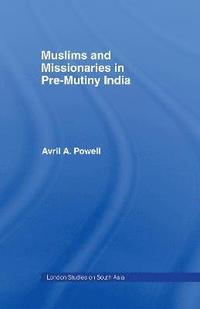 bokomslag Muslims and Missionaries in Pre-Mutiny India