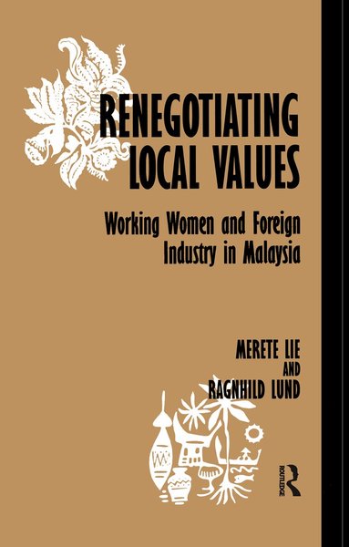 Merete Lie, Ragnhild Lund - Renegotiating Local Values, Häftad