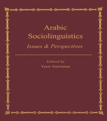 Yasir Suleiman - Arabic Sociolinguistics, Inbunden