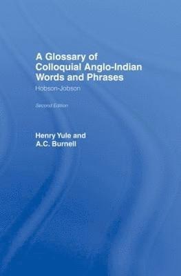 bokomslag A Glossary of Colloquial Anglo-Indian Words And Phrases