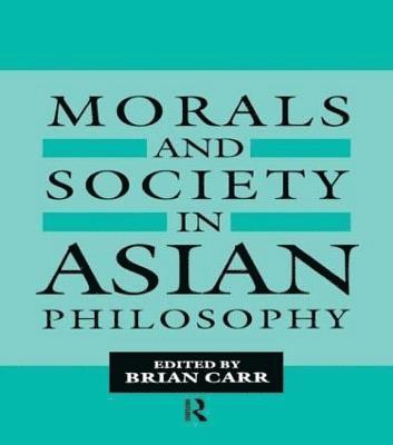 Morals and Society in Asian Philosophy
