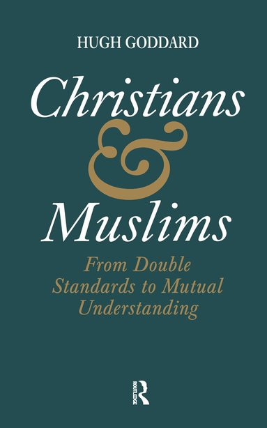 Hugh Goddard - Christians and Muslims, Inbunden