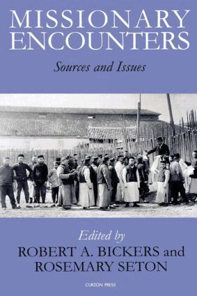 Robert A. Bickers, Rosemary Seton - Missionary Encounters, Häftad