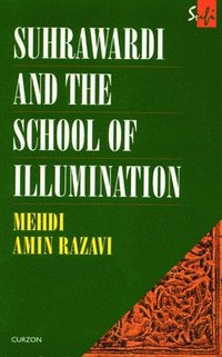 bokomslag Suhrawardi and the School of Illumination