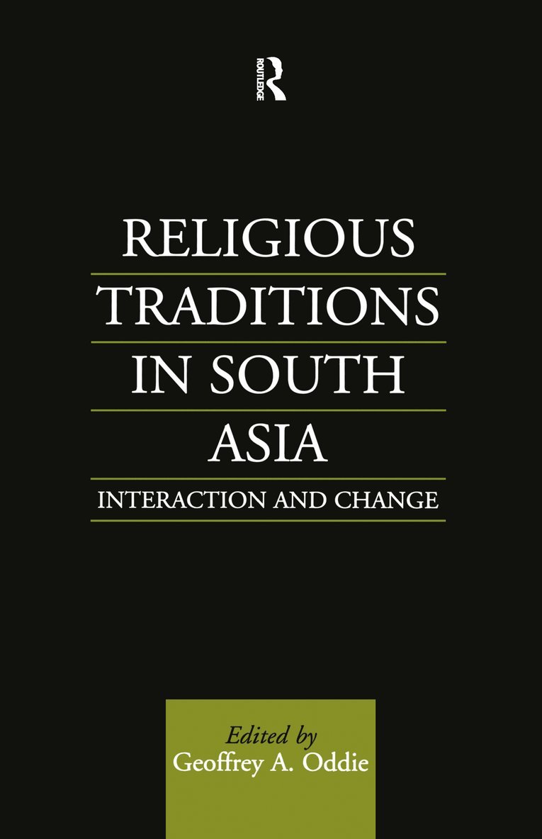 Geoffrey Oddie, Geoffrey A. Oddie, Australia) Oddie, Geoffrey A. (The University of Sydney - Religious Traditions in South Asia, Inbunden