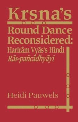 Heidi Rika Maria Pauwels - Krsna's Round Dance Reconsidered, Inbunden