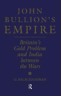 bokomslag John Bullion's Empire