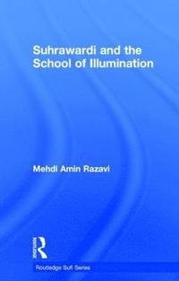 bokomslag Suhrawardi and the School of Illumination