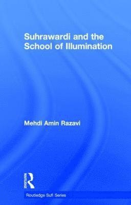 Suhrawardi and the School of Illumination 1
