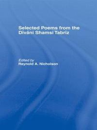 bokomslag Selected Poems from the Divani Shamsi Tabriz