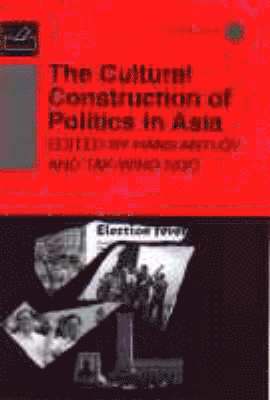 The Cultural Construction of Politics in Asia 1