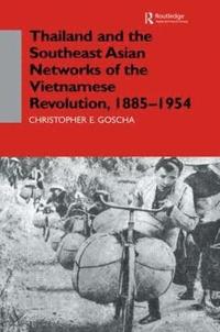bokomslag Thailand and the Southeast Asian Networks of The Vietnamese Revolution, 1885-1954