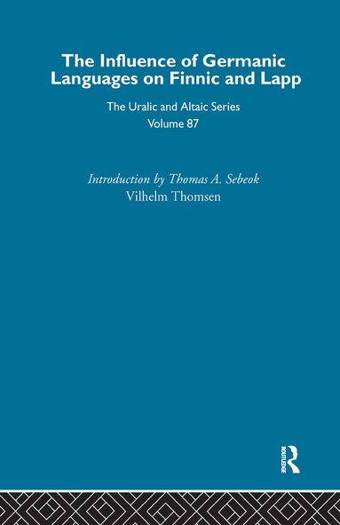 Vilhelm Thomsen - On the Influence of Germanic Language on Finnic and Lapp, Inbunden