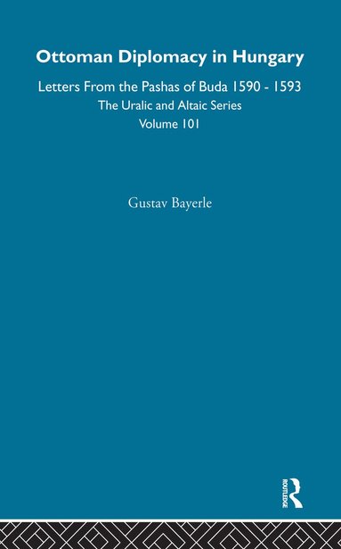 Gustav Bayerle - Ottoman Diplomacy in Hungary, Inbunden