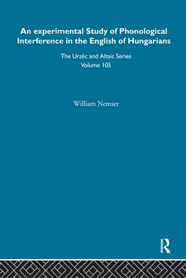 William Nemser - Experimental Study of Phonological Interference in the English of Hungarians, Inbunden