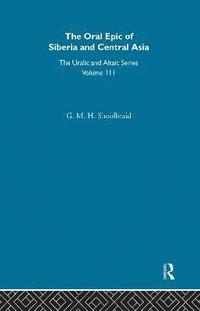 bokomslag The Oral Epic of Siberia and Central Asia