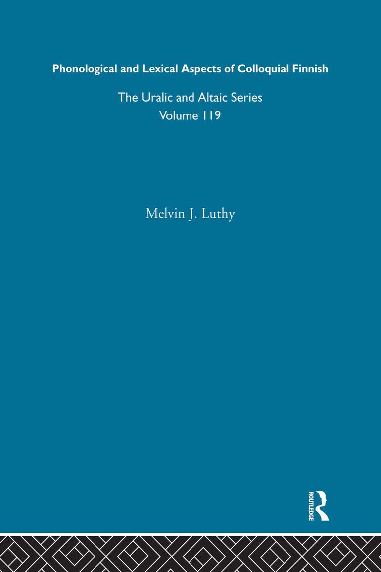 Melvin J. Luthy - Phonological and Lexical Aspects of Colloquial Finnish, Inbunden