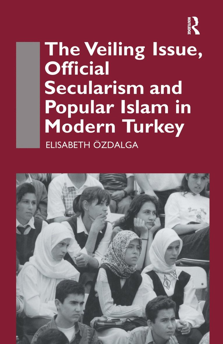 Veiling Issue, Official Secularism and Popular Islam in Modern Turkey