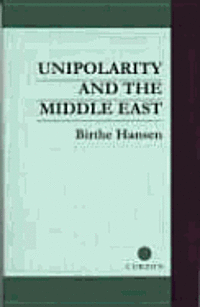 bokomslag Unipolarity And The Middle East