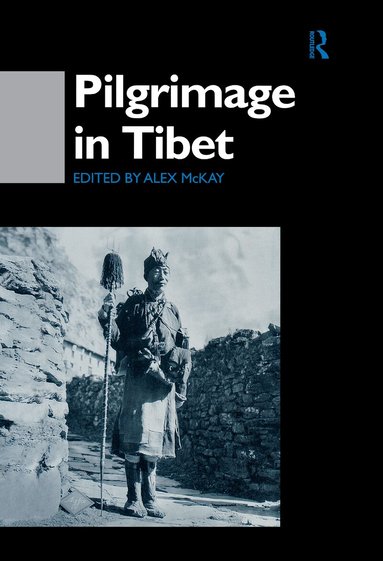 Alex McKay - Pilgrimage in Tibet, Inbunden