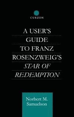 A User's Guide to Franz Rosenzweig's Star of Redemption 1