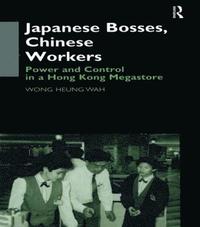 bokomslag Japanese Bosses, Chinese Workers