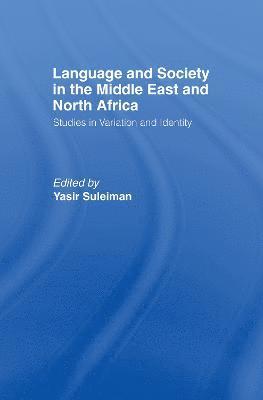 Yasir Suleiman - Language and Society in the Middle East and North Africa, Inbunden