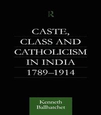 bokomslag Caste, Class and Catholicism in India 1789-1914