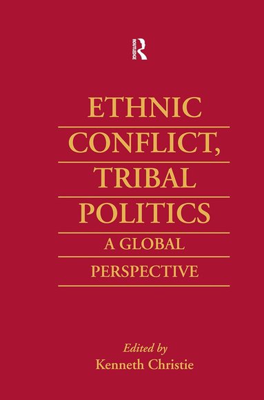 Kenneth Christie - Ethnic Conflict, Tribal Politics, Inbunden