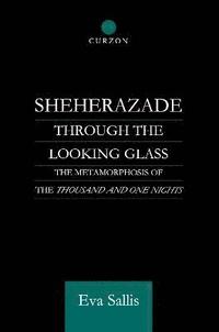 bokomslag Sheherazade Through the Looking Glass