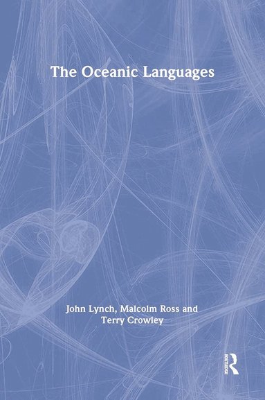 John Lynch, Malcolm Ross, Terry Crowley, John Lynch, Malcolm Ross, Terry Crowley - Oceanic Languages, Inbunden