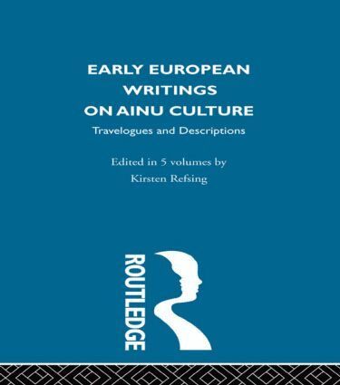 Kirsten Refsing - Early European Writings on Ainu Culture, Inbunden