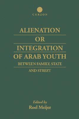 Roel Meijer - Alienation or Integration of Arab Youth, Inbunden