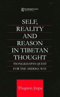 bokomslag Self, Reality and Reason in Tibetan Philosophy