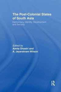 bokomslag The Post-Colonial States of South Asia