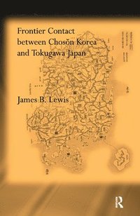 bokomslag Frontier Contact Between Choson Korea and Tokugawa Japan