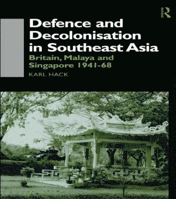 Defence and Decolonisation in South-East Asia