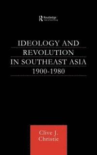 bokomslag Ideology and Revolution in Southeast Asia 1900-1980