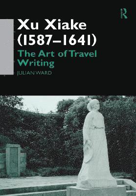 Julian Ward - Xu Xiake (1586-1641), Inbunden