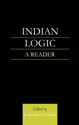 Jonardon Ganeri, Canada) Ganeri, Jonardon (University of Toronto, Dr Jonardon Ganeri - Indian Logic, Häftad