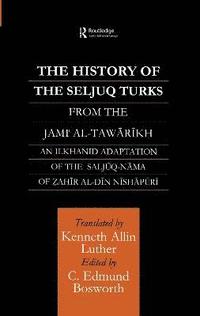 bokomslag The History of the Seljuq Turks