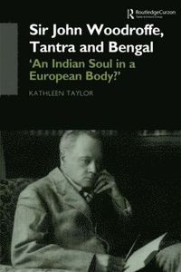 bokomslag Sir John Woodroffe, Tantra and Bengal