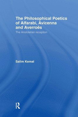 The Philosophical Poetics of Alfarabi, Avicenna and Averroes 1